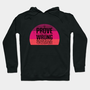 Prove Them Wrong Hoodie